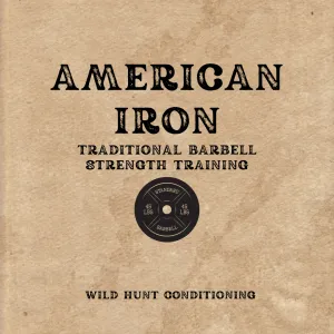 American Iron: Classic Barbell Strength Program