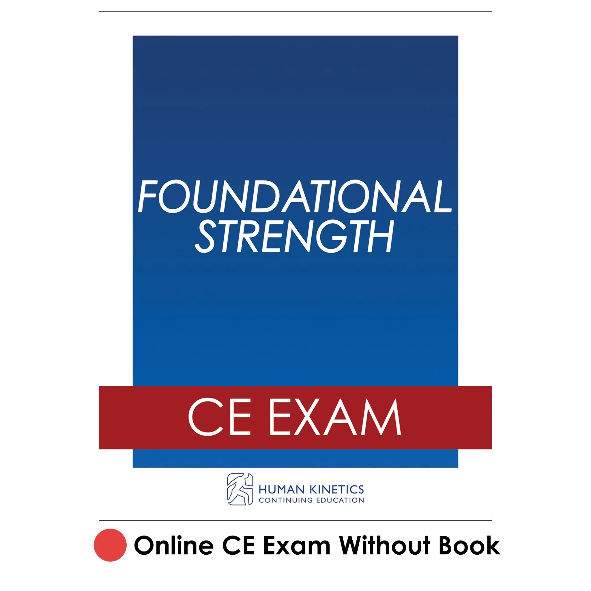 Foundational Strength Online CE Exam Without Book